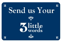 Send us Your Own 3 Little Words