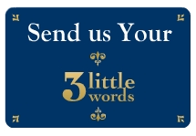 Send us Your Own 3 Little Words